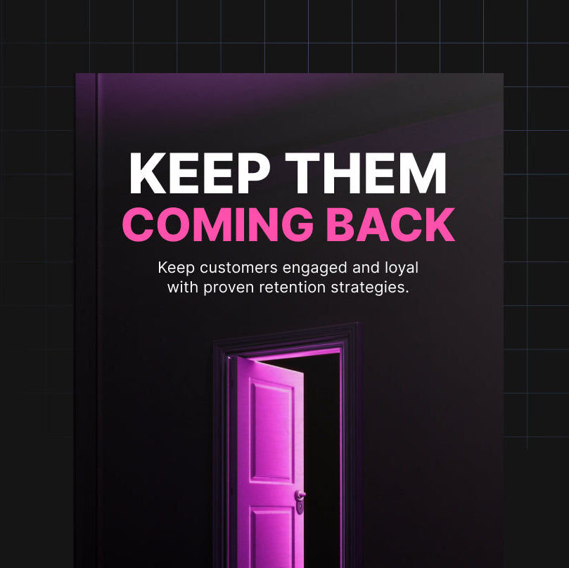 Keep Them Coming Back